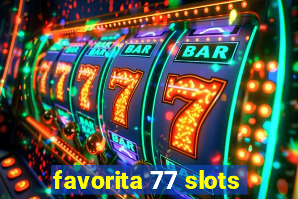 favorita 77 slots